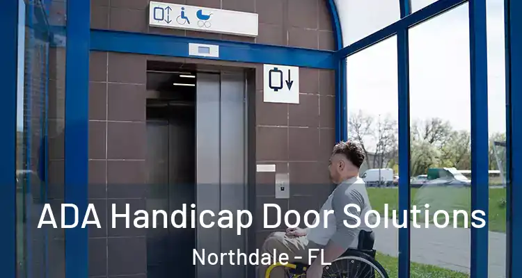  ADA Handicap Door Solutions Northdale - FL
