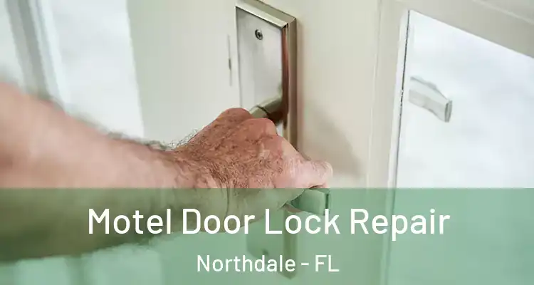  Motel Door Lock Repair Northdale - FL