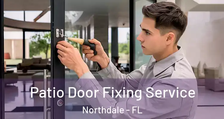  Patio Door Fixing Service Northdale - FL