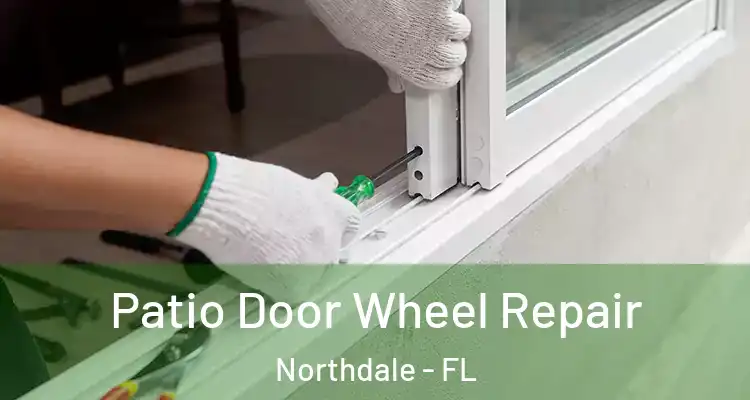  Patio Door Wheel Repair Northdale - FL
