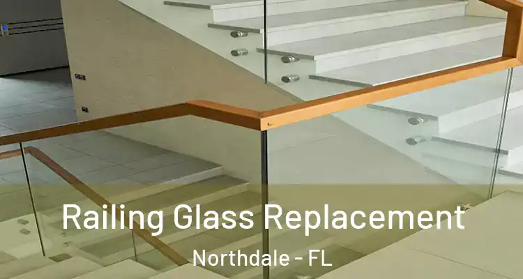  Railing Glass Replacement Northdale - FL