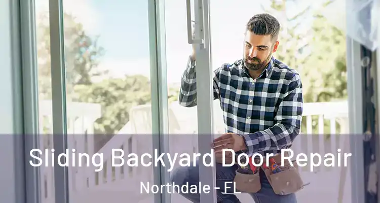  Sliding Backyard Door Repair Northdale - FL