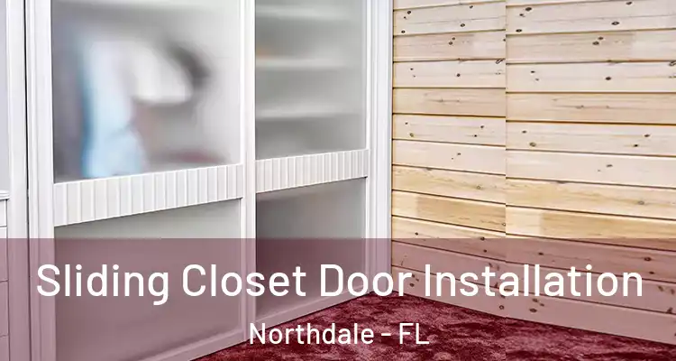  Sliding Closet Door Installation Northdale - FL