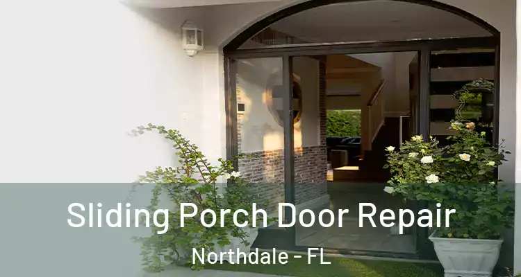  Sliding Porch Door Repair Northdale - FL