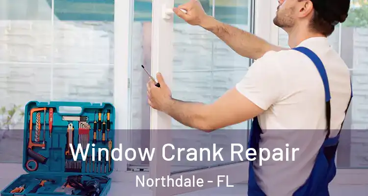  Window Crank Repair Northdale - FL